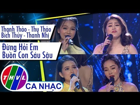 Đừng Hỏi Em, Buồn Con Sáu Sậu - Thanh Thảo, Thu Thảo, Bích Thủy, Thanh Nhị