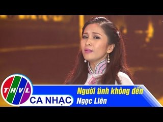 Người Tình Không Đến - Ngọc Liên