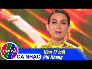 Năm 17 Tuổi - Phi Nhung