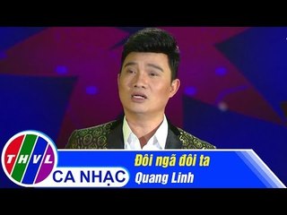 Đôi Ngã Đôi Ta - Quang Linh