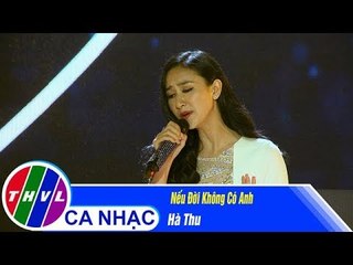 Nếu Đời Không Có Anh - Hà Thu