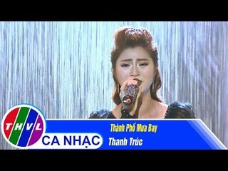 Thành Phố Mưa Bay - Thanh Trúc