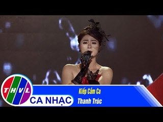 Kiếp Cầm Ca - Thanh Trúc