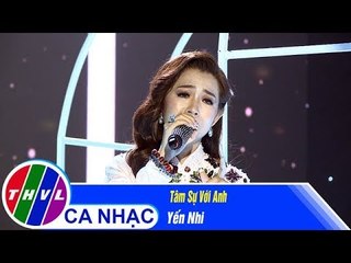 Tâm Sự Với Anh - Yến Nhi