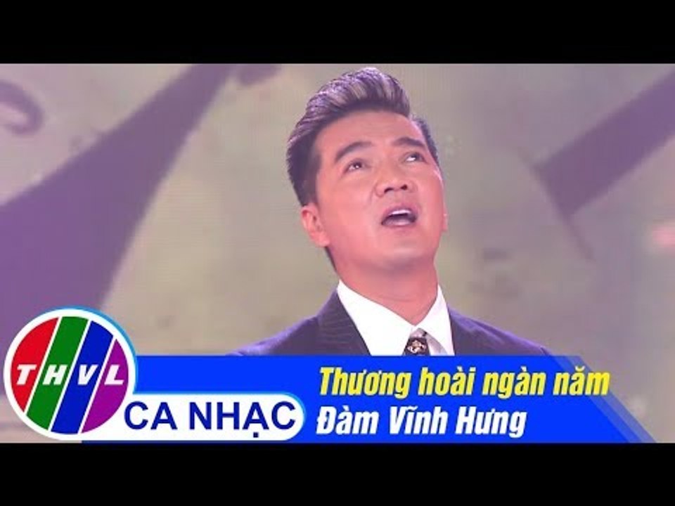 Thương Hoài Ngàn Năm - Đàm Vĩnh Hưng