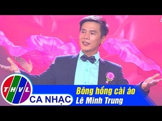 Bông Hồng Cài Áo - Lê Minh Trung