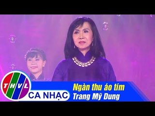 Ngàn Thu Áo Tím - Trang Mỹ Dung