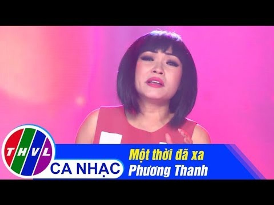 Một Thời Đã Xa - Phương Thanh