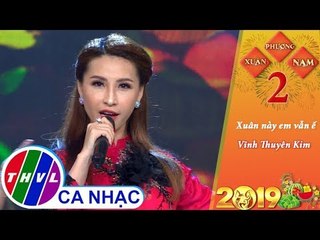 Xuân này em vẫn ế - Vĩnh Thuyên Kim