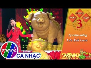 Ly rượu mừng - Lưu Ánh Loan