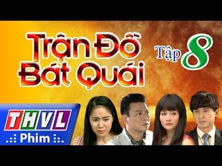 THVL | Trận đồ bát quái - Tập 8