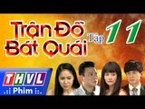 THVL | Trận đồ bát quái - Tập 11