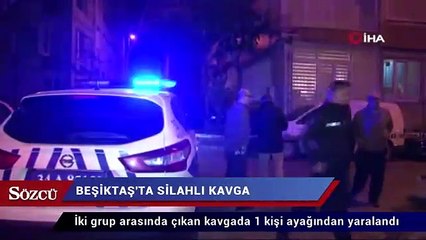 Beşiktaş’ta silahlı kavga