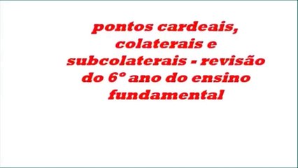 Pontos cardeais, colaterais e subcolaterais: revisão do 6º ano do ensino fundamental