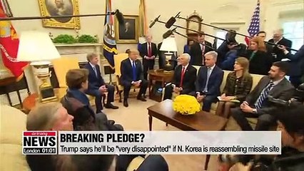 Trump says he'll be "very disappointed" if N. Korea is reassembling missile site