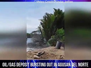 Oil/gas bursting out in Agusan Del Norte ,Philippines