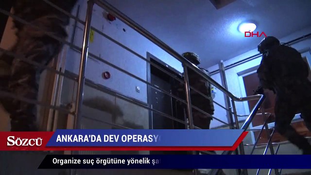 Ankara’da dev operasyon 241 kişi hakkında gözaltı kararı