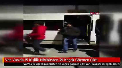 Van Van'da 15 Kişilik Minibüsten 39 Kaçak Göçmen Çıktı