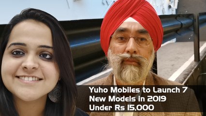 Yuho Mobiles to launch 7 new models in 2019 under Rs 15,000