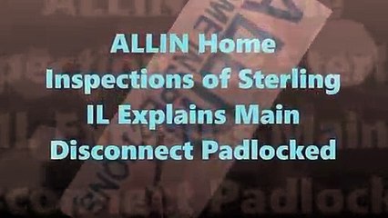 Home Inspector Explains Main Disconnect Padlocked