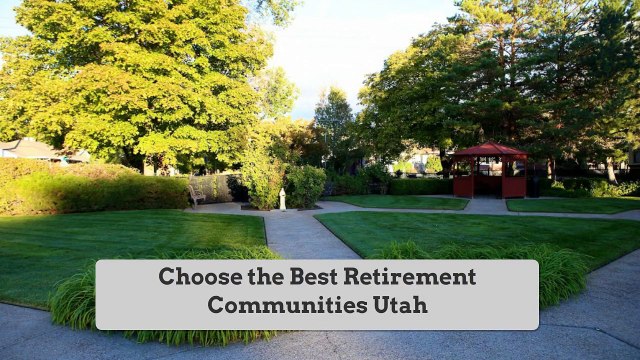 Choose the Best Retirement Communities Utah