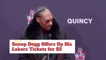 Snoop Thinks Lakers VIP Tickets Are Worth 5 Dollars