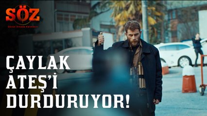 Söz | 72.Bölüm - Çaylak Ateş'i Durduruyor!