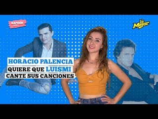 ¿Horacio Palencia quiere que #Luismi cante sus canciones?