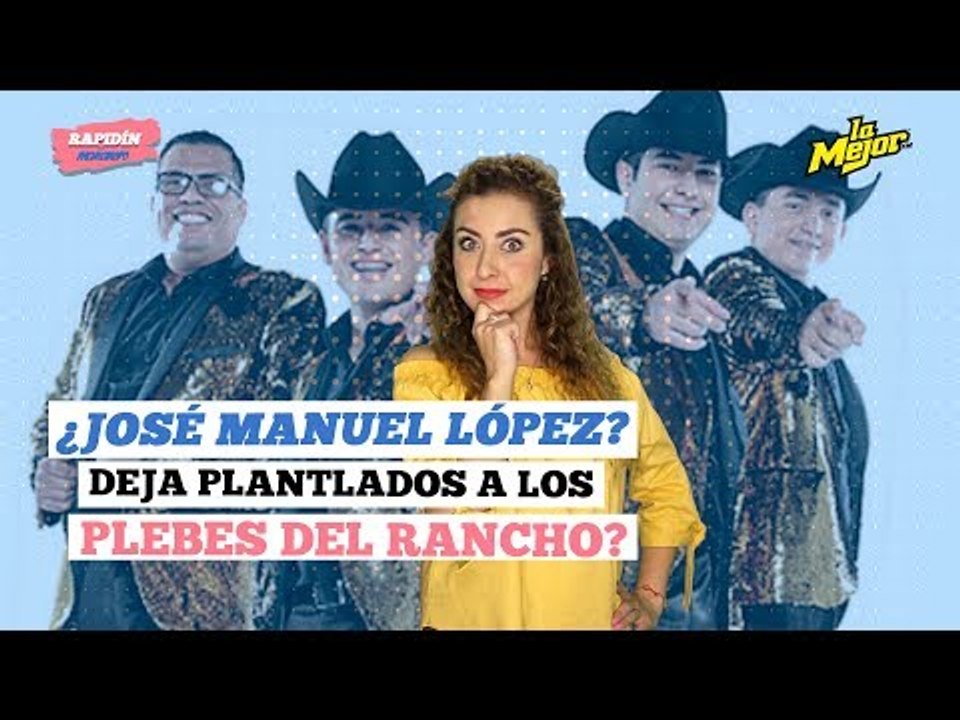 ¿José Manuel López deja plantados a Los Plebes del Rancho?