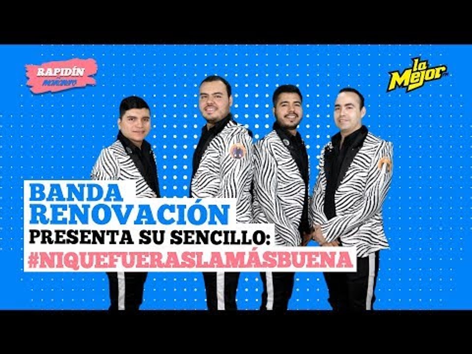 Banda Renovación nos presenta #Niquiefueraslamásbuena