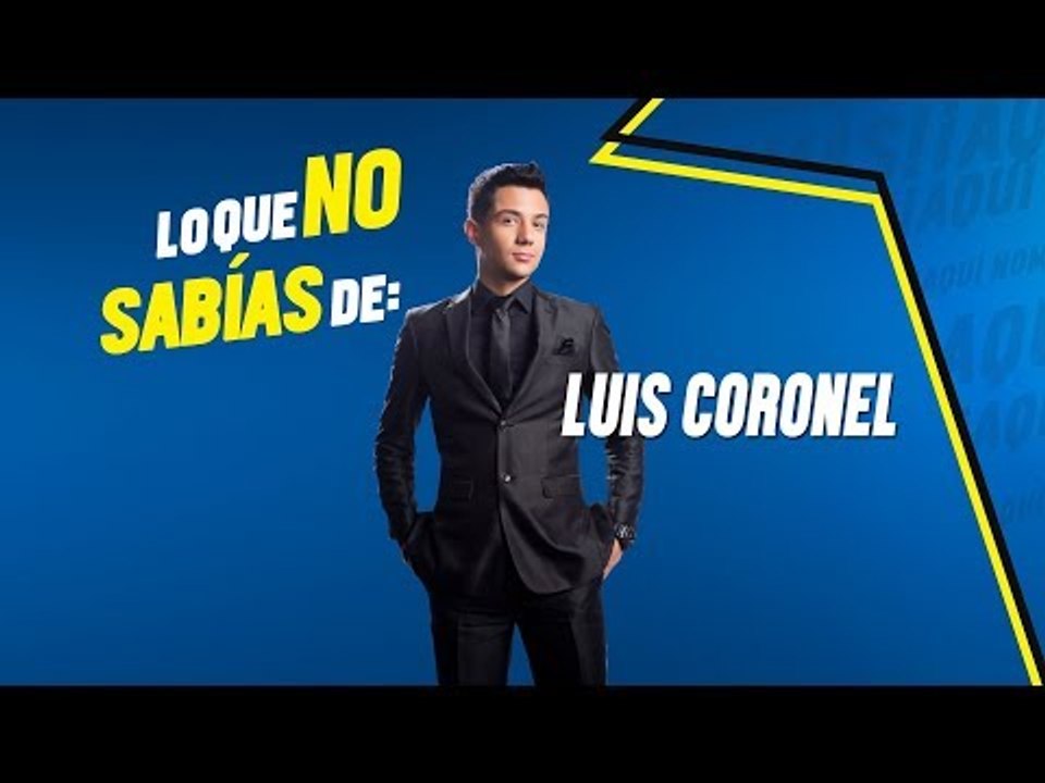 #CosasQueNosabías de Luis Coronel