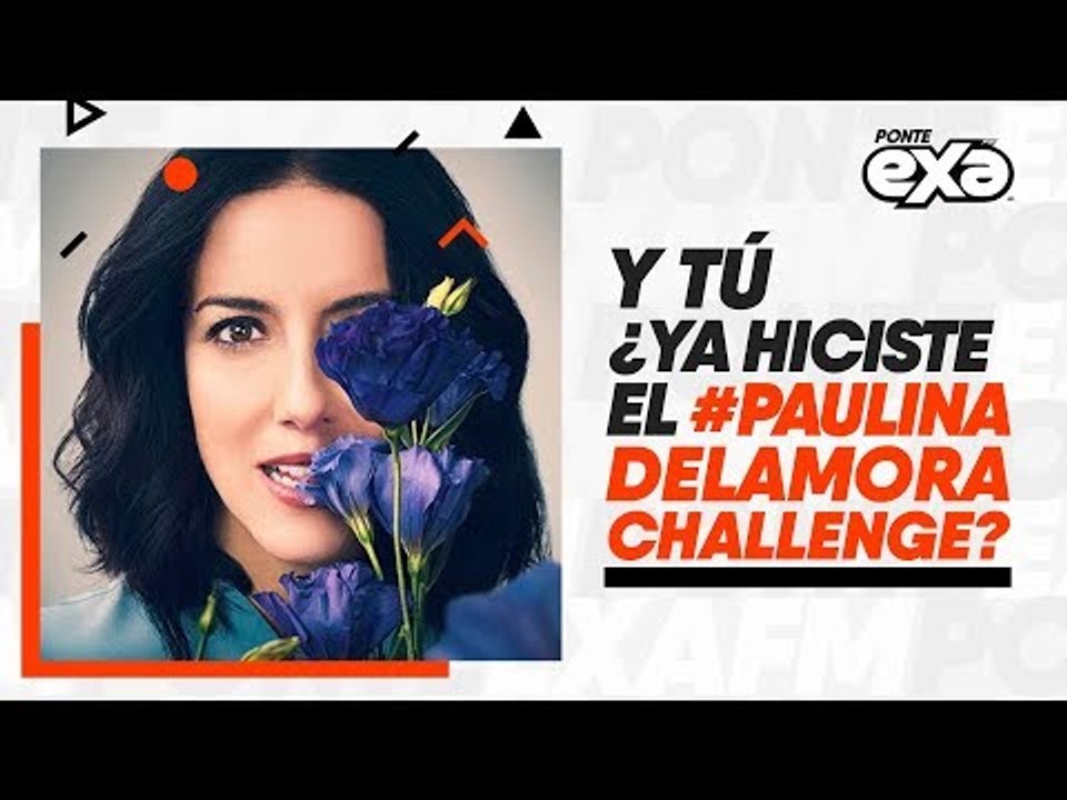Conoce el #PaulinaDeLaMoraChallenge, ¿ya lo hiciste?