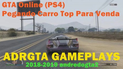 GTA Online - Pegando Carro Top Para Venda (PS4)