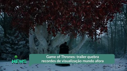 Game of Thrones- trailer quebra recordes de visualização mundo afora