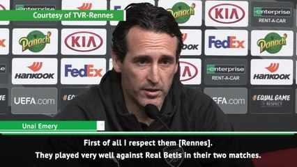 I respect Rennes, they deseve to be here - Emery