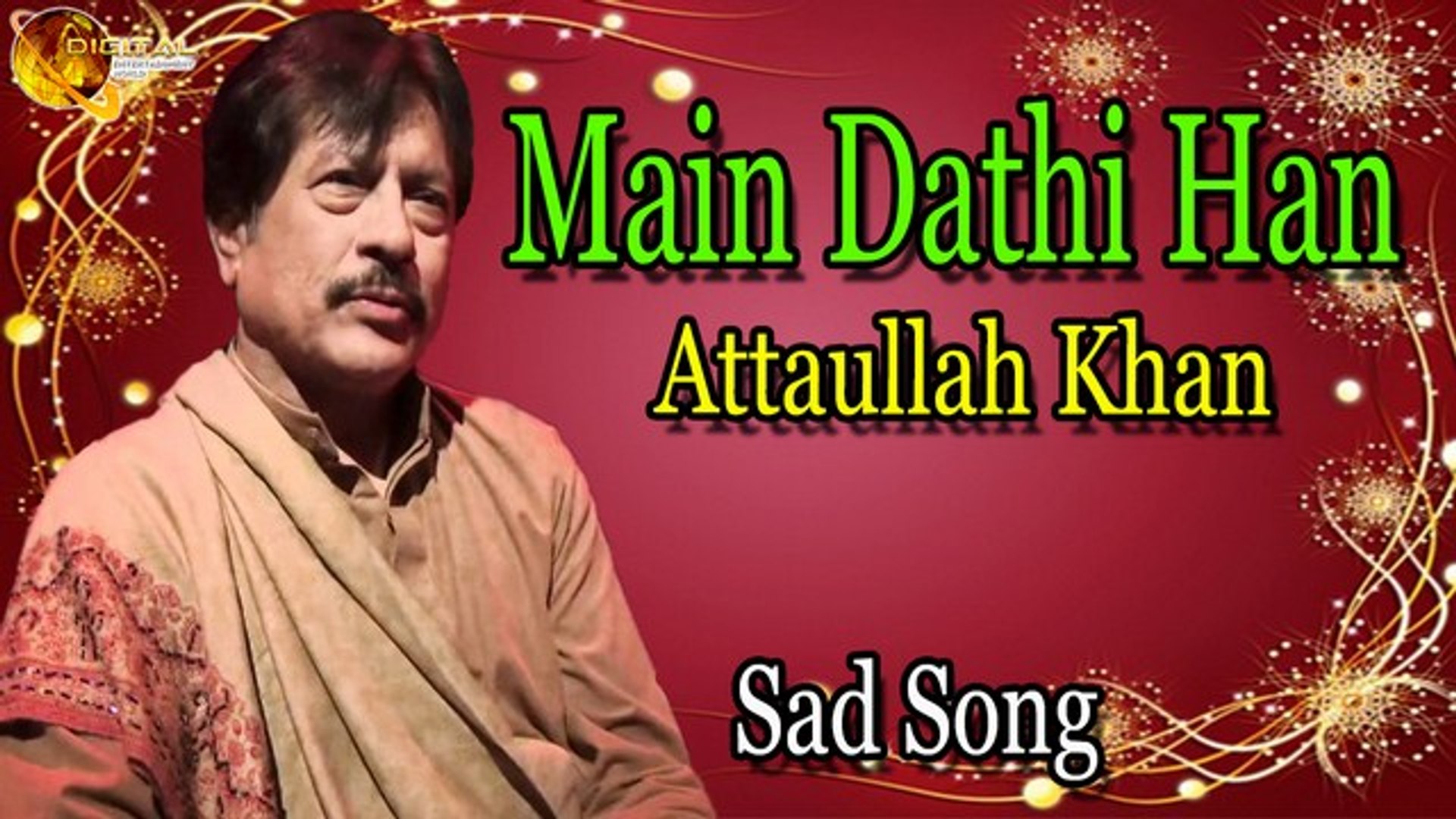 Main Dahthi Aan Song - Attaullah Khan - video Dailymotion