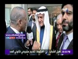 صدى البلد |الأمير تركي الفيصل: كل الدول تعرف أن مصر أم الدنيا