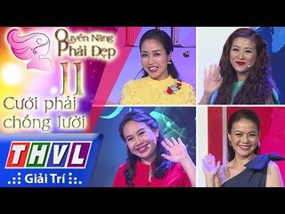THVL | Quyền năng phái đẹp - Tập 11: Cưới phải chồng lười
