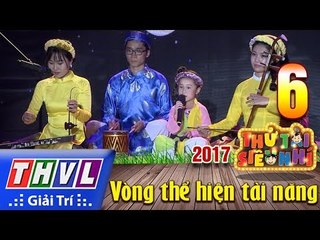 THVL | Thử tài siêu nhí 2017 – Tập 6[1]: Ngâm thơ, hát và kể chuyện - Bé Vỹ Dạ