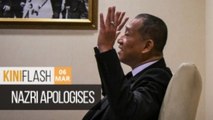 Nazri apologises _ KiniFlash - 6 Mar