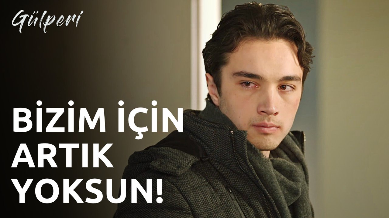 Gülperi | 22.Bölüm - Bizim İçin Artık Yoksun!