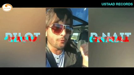 PILOT  R-NAIT  LATEST PUNJABI SONG USTAAD RECORDS