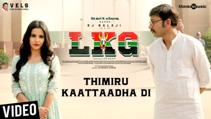 LKG | Thimiru Kaattaadha Di Video Song | RJ Balaji, Priya Anand | Leon James | K.R. Prabhu