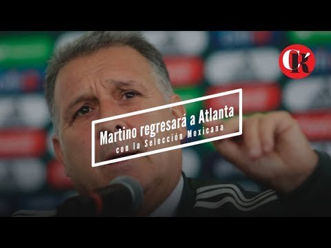 Martino regresará a Atlanta con la Selección Mexicana.