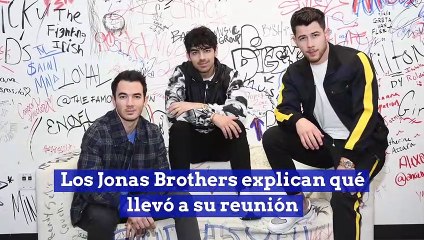 Los Jonas Brothers explican qué llevó a su reunión