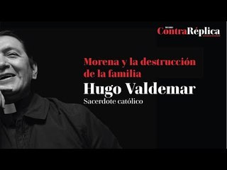 Morena trastoca los valores familiares y las convicciones morales.