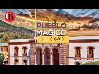 Pueblo Mágico: El Oro, Estado de México