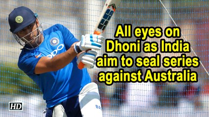 All eyes on Dhoni as India aim to seal series against Australia