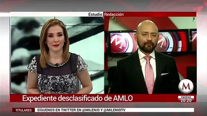 Expedientes desclasificados de AMLO