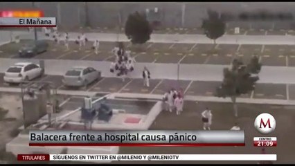 Balacera en Reynosa provoca pánico en el hospital del IMSS